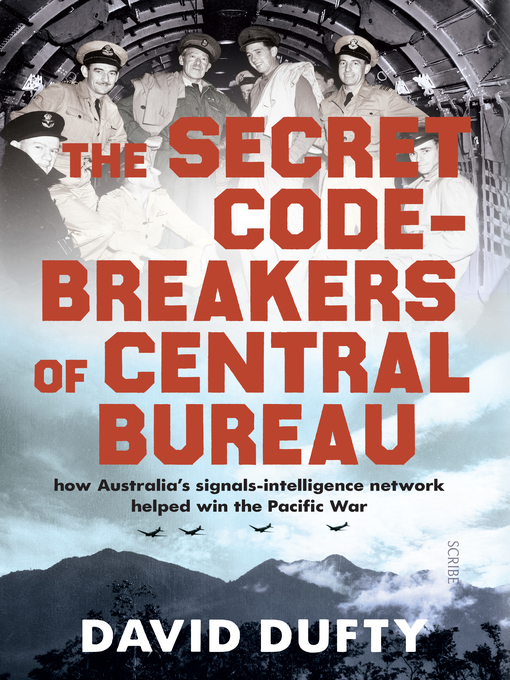Title details for The Secret Code-Breakers of Central Bureau by David Dufty - Available